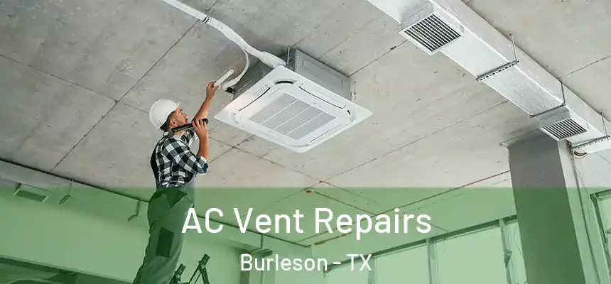 AC Vent Repairs Burleson - TX