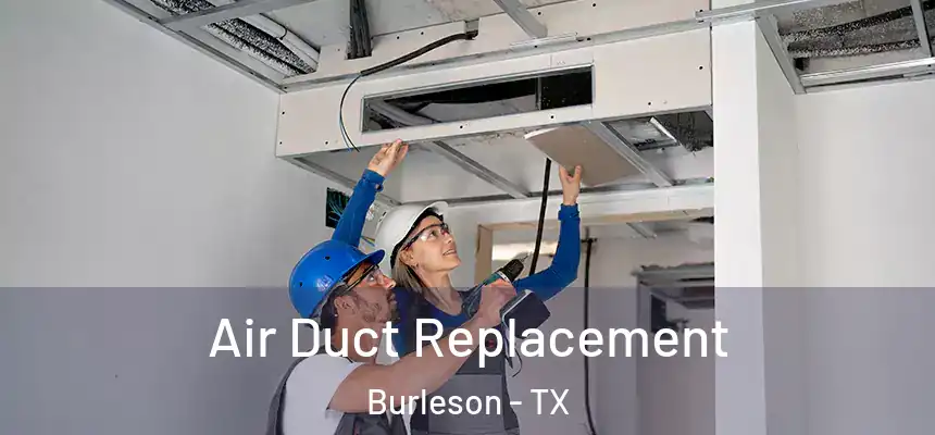  Air Duct Replacement Burleson - TX