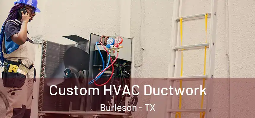  Custom HVAC Ductwork Burleson - TX