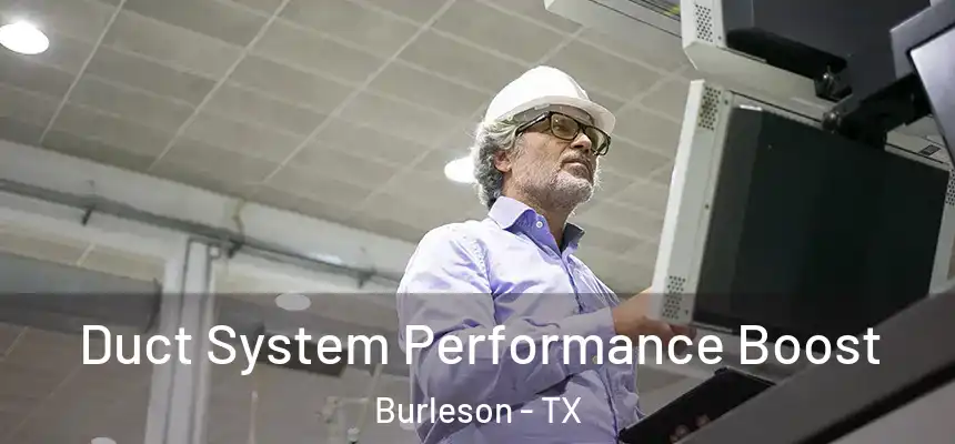  Duct System Performance Boost Burleson - TX