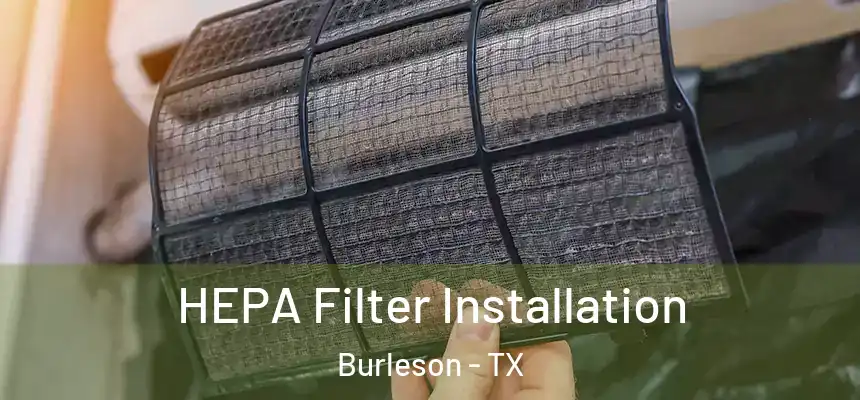  HEPA Filter Installation Burleson - TX