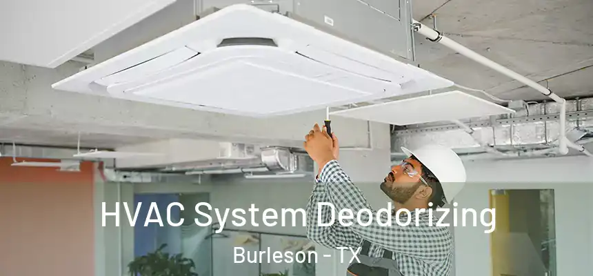  HVAC System Deodorizing Burleson - TX