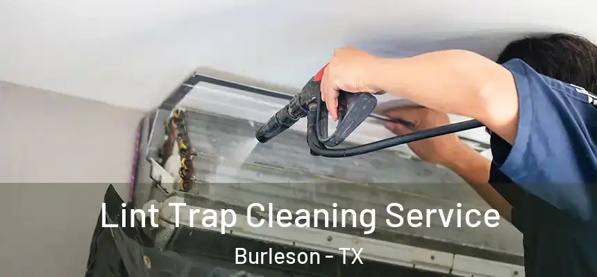  Lint Trap Cleaning Service Burleson - TX